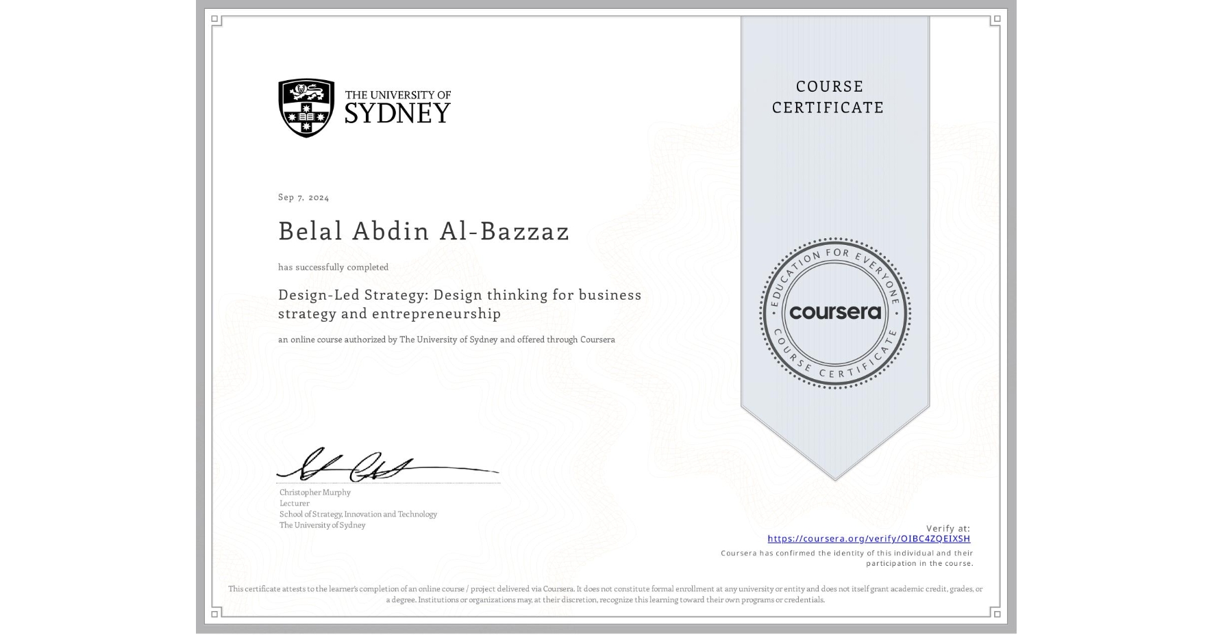 View certificate for Belal Abdin Al-Bazzaz, Design-Led Strategy: Design thinking for business strategy and entrepreneurship, an online non-credit course authorized by The University of Sydney and offered through Coursera