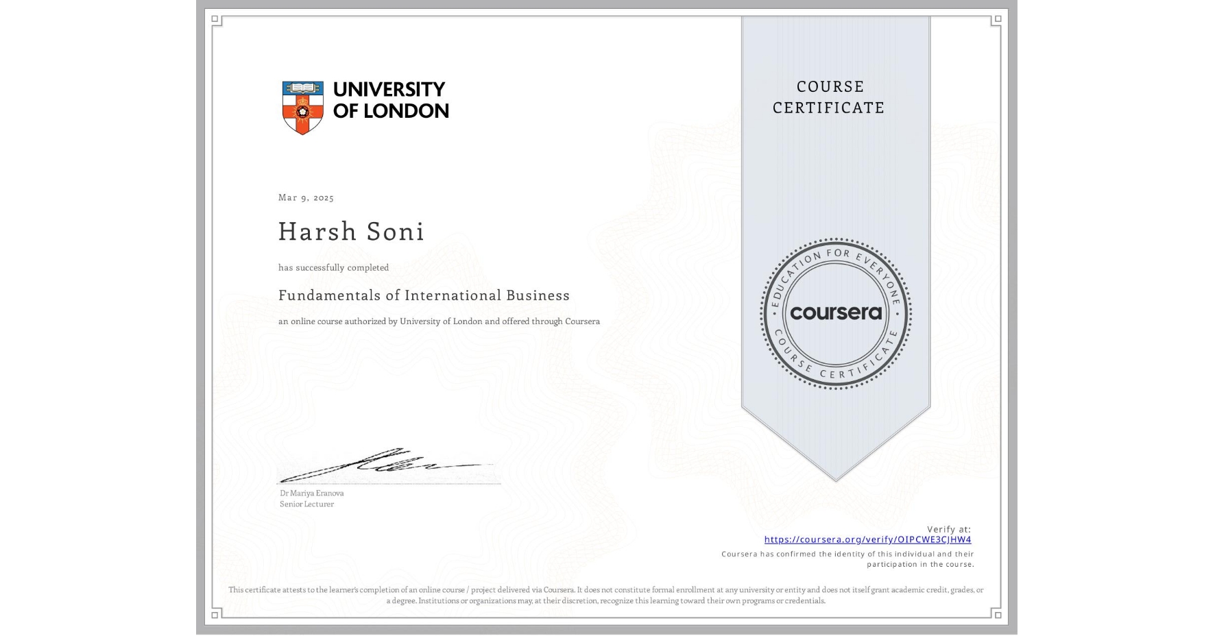 View certificate for Harsh Soni, Fundamentals of International Business, an online non-credit course authorized by University of London and offered through Coursera