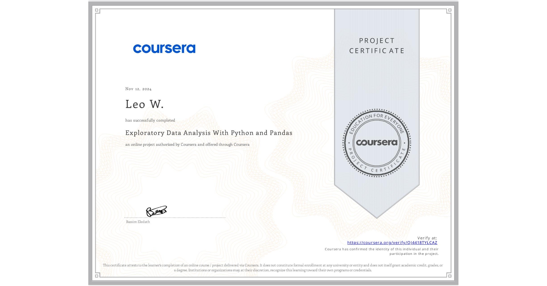View certificate for Leo W., Exploratory Data Analysis With Python and Pandas, an online non-credit course authorized by Coursera and offered through Coursera