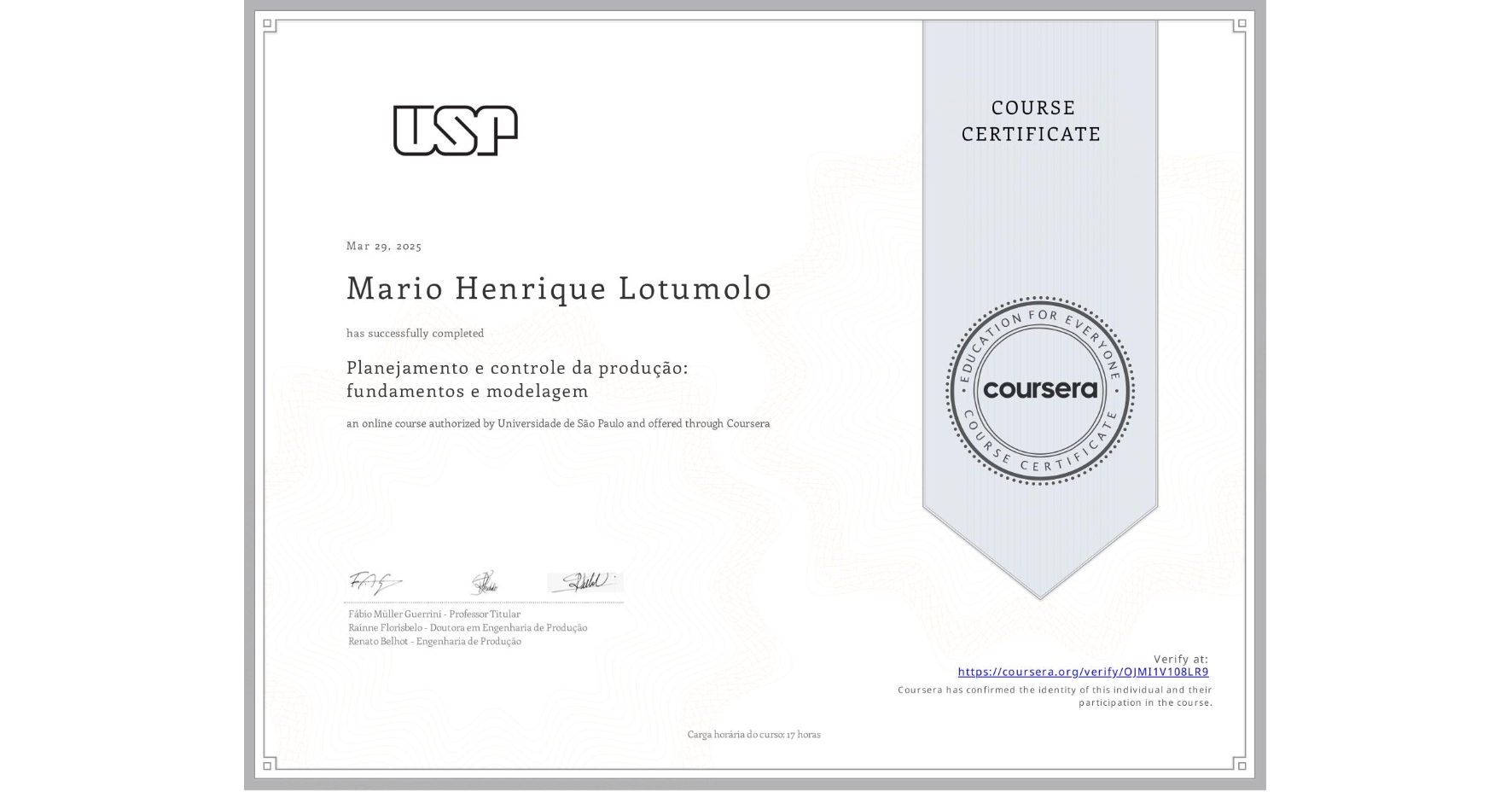 View certificate for Mario Henrique Lotumolo, Planejamento e controle da produção: fundamentos e modelagem, an online non-credit course authorized by Universidade de São Paulo and offered through Coursera
