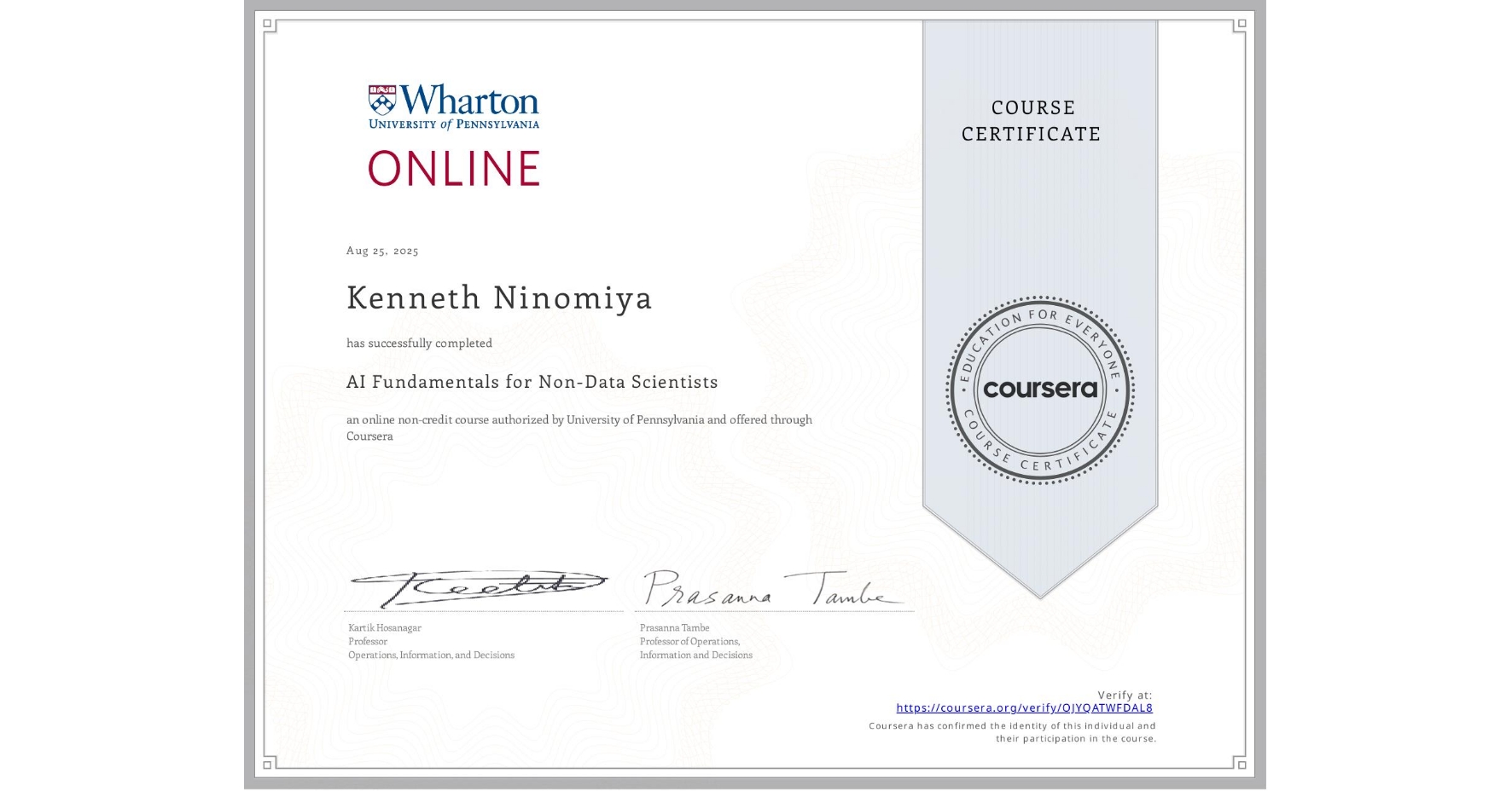 View certificate for Kenneth Ninomiya, AI Fundamentals for Non-Data Scientists, an online non-credit course authorized by University of Pennsylvania and offered through Coursera