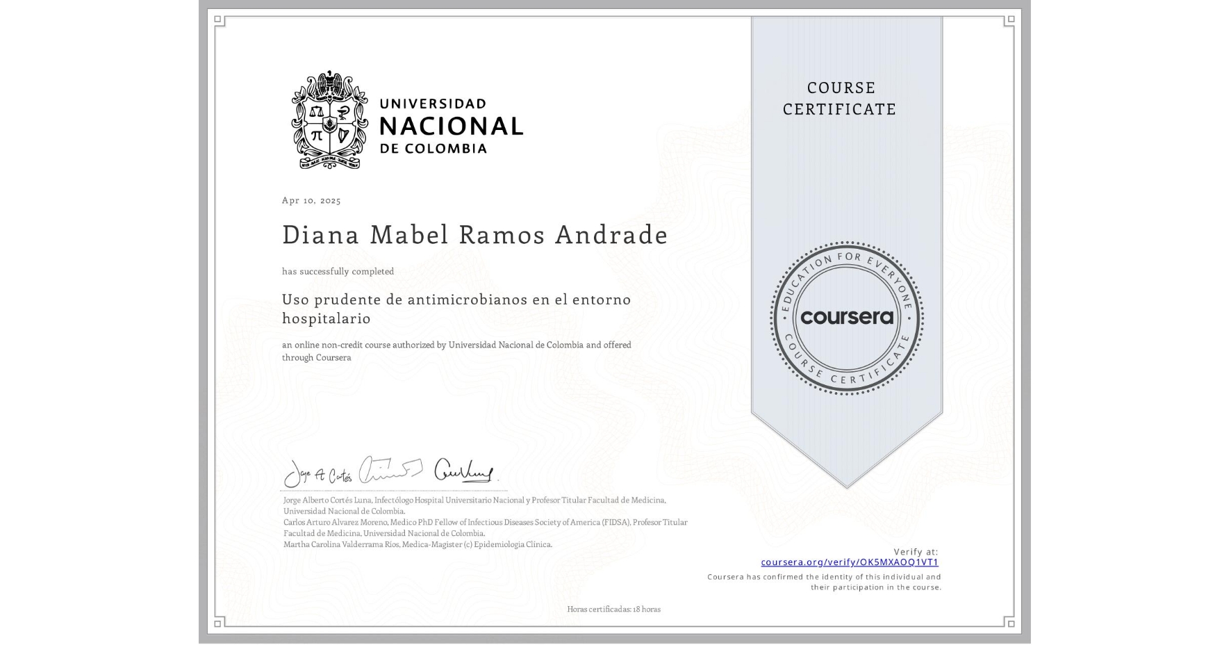 View certificate for Diana Mabel Ramos Andrade, Uso prudente de antimicrobianos en el entorno hospitalario, an online non-credit course authorized by Universidad Nacional de Colombia and offered through Coursera