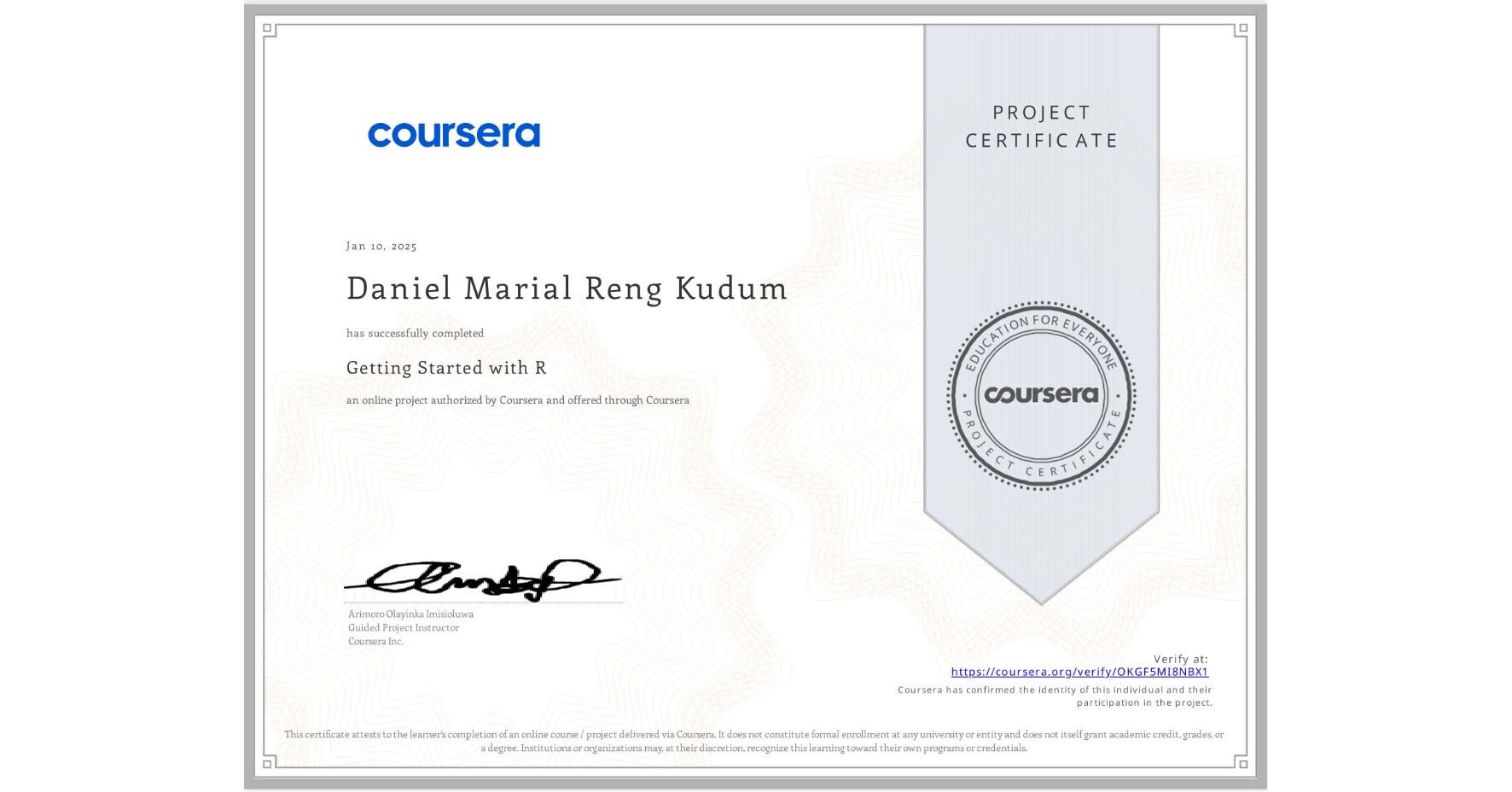 View certificate for Daniel Marial Reng Kudum, Getting Started with R, an online non-credit course authorized by Coursera and offered through Coursera