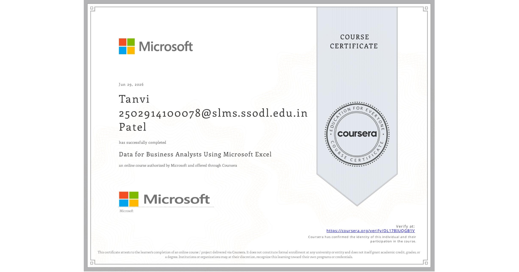 View certificate for Tanvi 2502914100078@slms.ssodl.edu.in Patel, Data for Business Analysts Using Microsoft Excel, an online non-credit course authorized by Microsoft and offered through Coursera