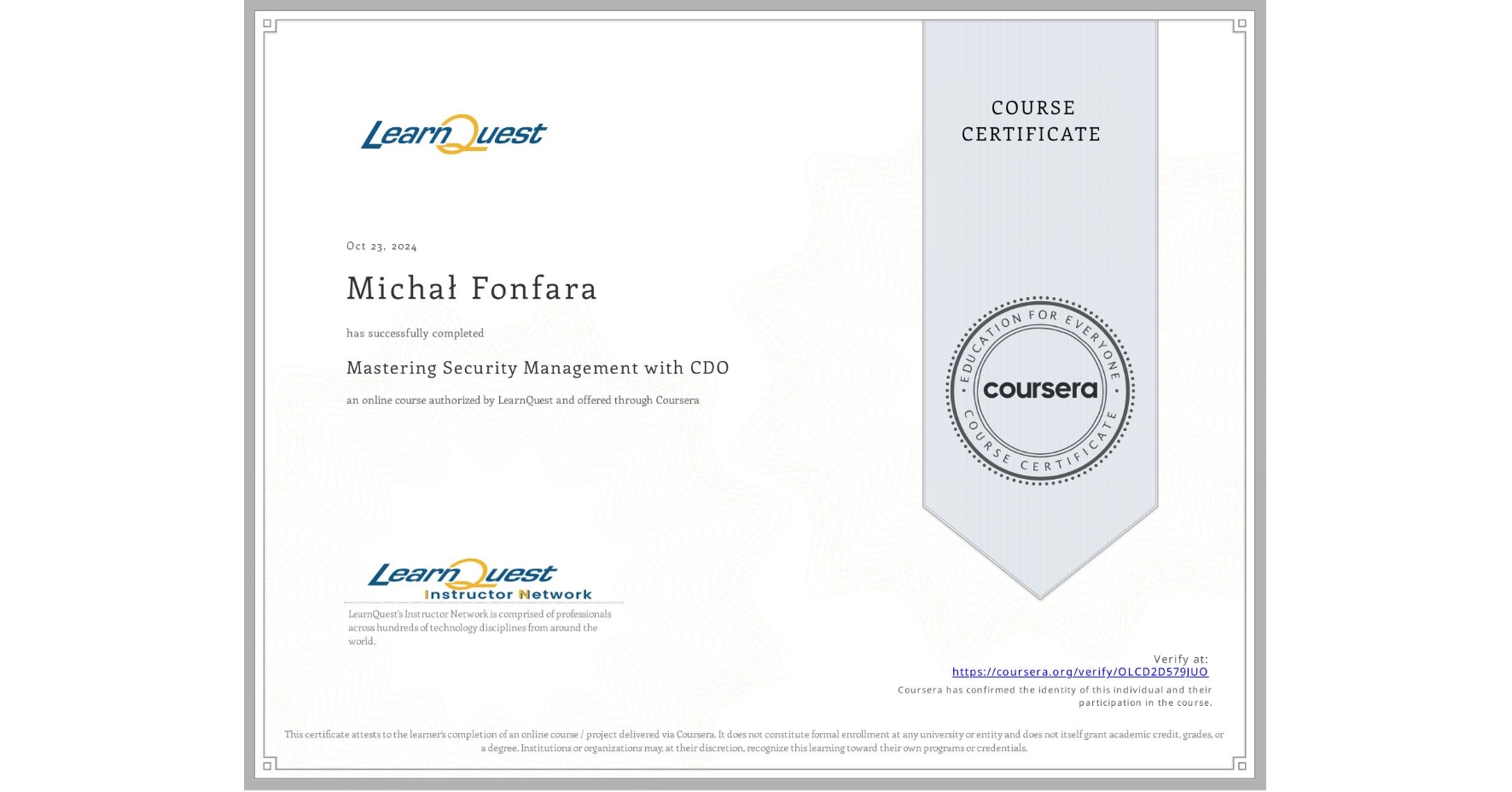 View certificate for Michał Fonfara, Mastering Security Management with CDO, an online non-credit course authorized by LearnQuest and offered through Coursera