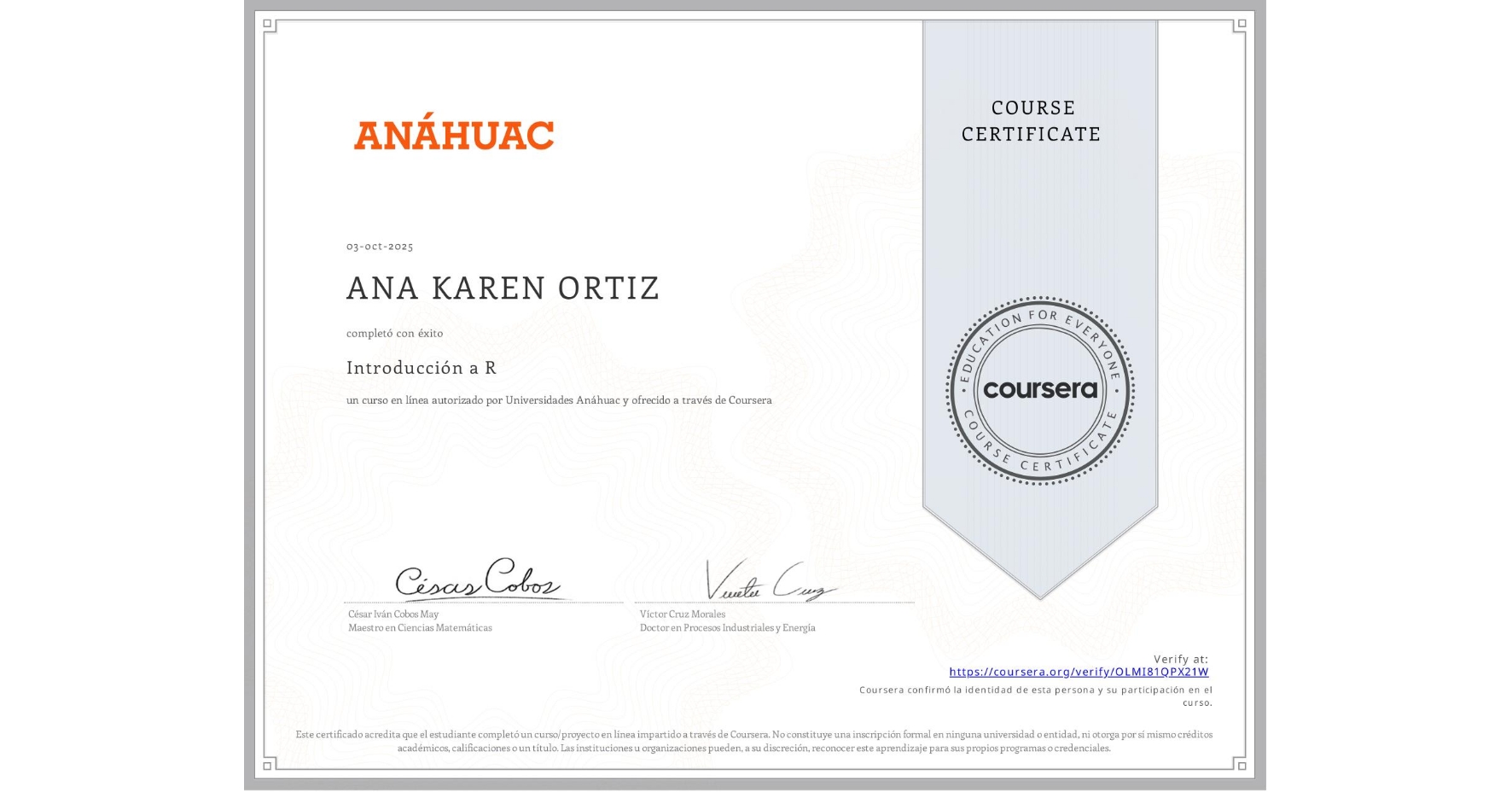 View certificate for ANA KAREN ORTIZ, Introducción a R, an online non-credit course authorized by Universidades Anáhuac and offered through Coursera