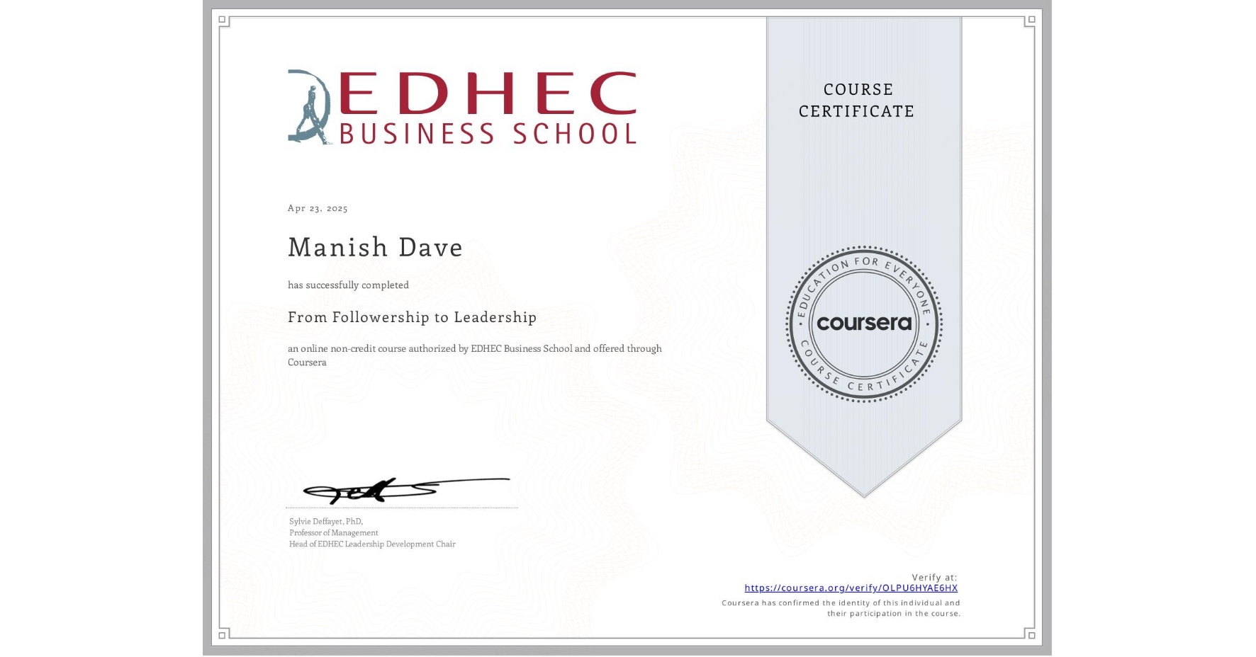 View certificate for Manish Dave, From Followership to Leadership, an online non-credit course authorized by EDHEC Business School and offered through Coursera