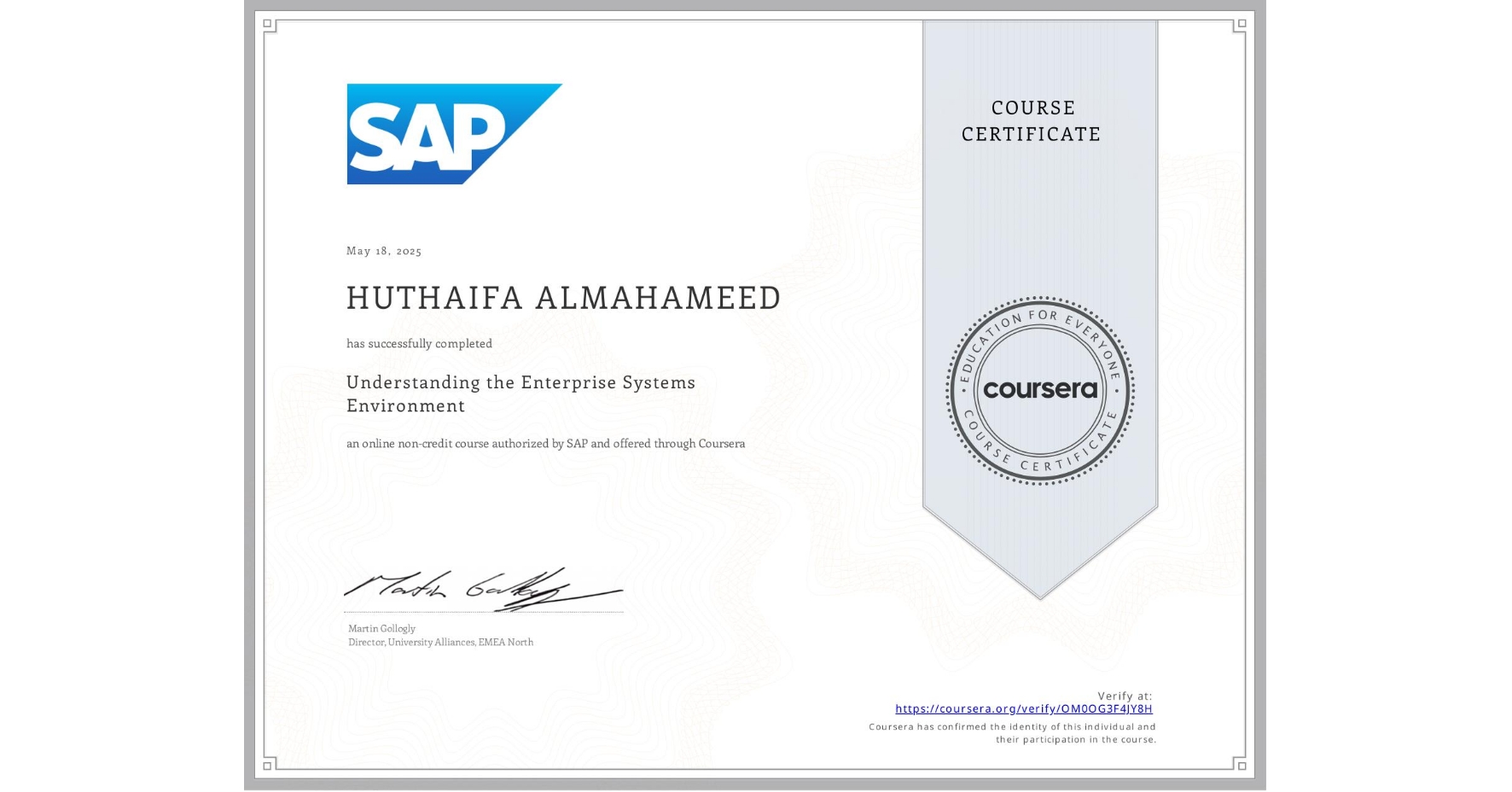 View certificate for HUTHAIFA ALMAHAMEED, Understanding the Enterprise Systems Environment, an online non-credit course authorized by SAP and offered through Coursera