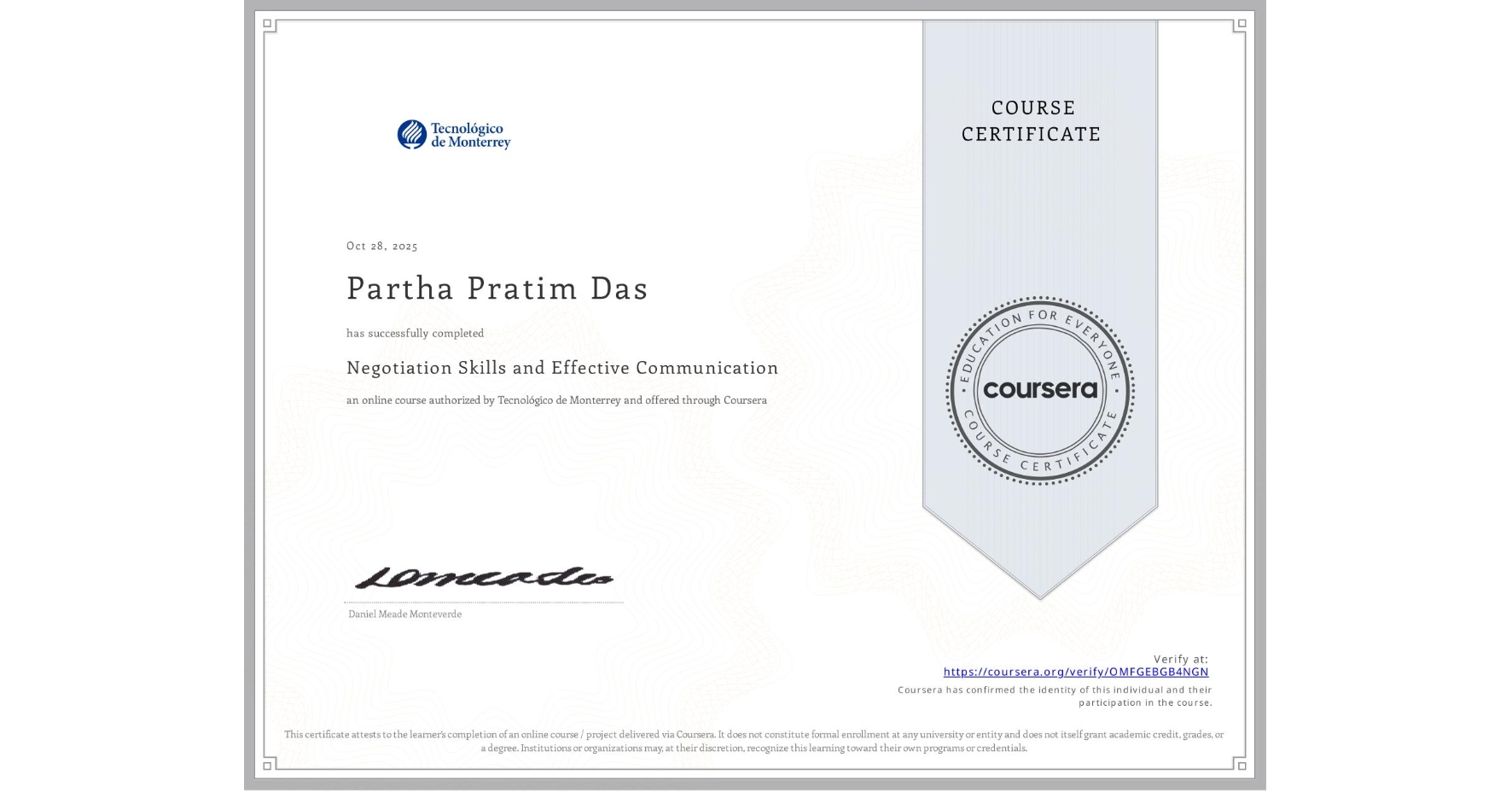View certificate for Partha Pratim Das, Negotiation Skills and Effective Communication , an online non-credit course authorized by Tecnológico de Monterrey and offered through Coursera