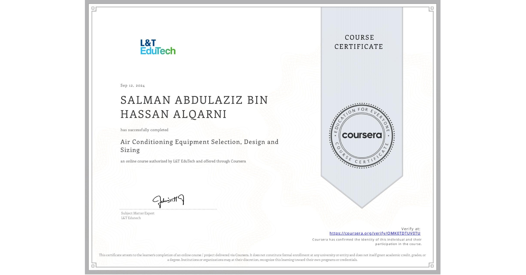 View certificate for SALMAN ABDULAZIZ BIN HASSAN ALQARNI, Air Conditioning Equipment Selection, Design and Sizing, an online non-credit course authorized by L&T EduTech and offered through Coursera