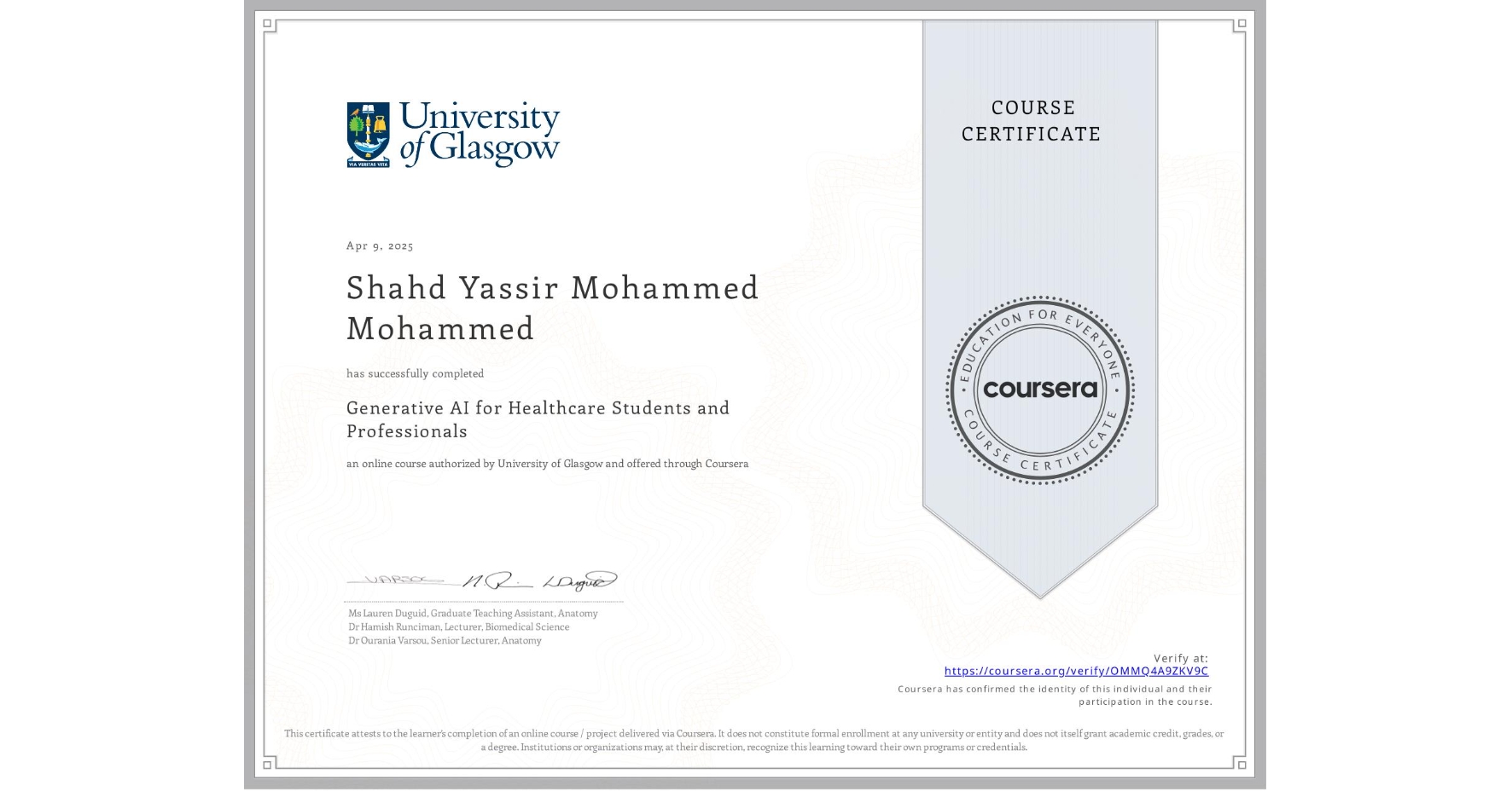 View certificate for Shahd Yassir Mohammed Mohammed , Generative AI for Healthcare Students and Professionals, an online non-credit course authorized by University of Glasgow and offered through Coursera