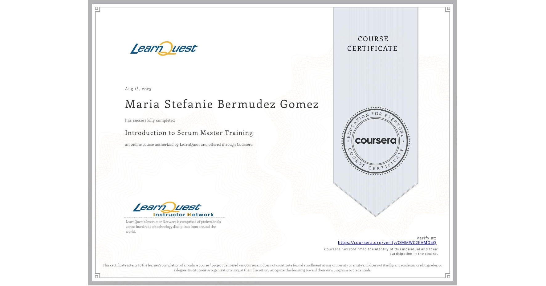 View certificate for Maria Stefanie Bermudez Gomez, Introduction to Scrum Master Training, an online non-credit course authorized by LearnQuest and offered through Coursera