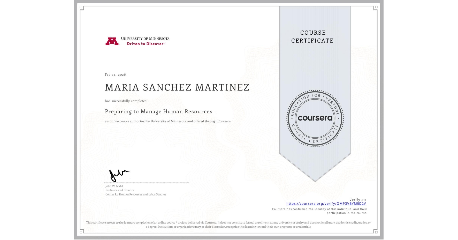 View certificate for MARIA SANCHEZ MARTINEZ, Preparing to Manage Human Resources, an online non-credit course authorized by University of Minnesota and offered through Coursera