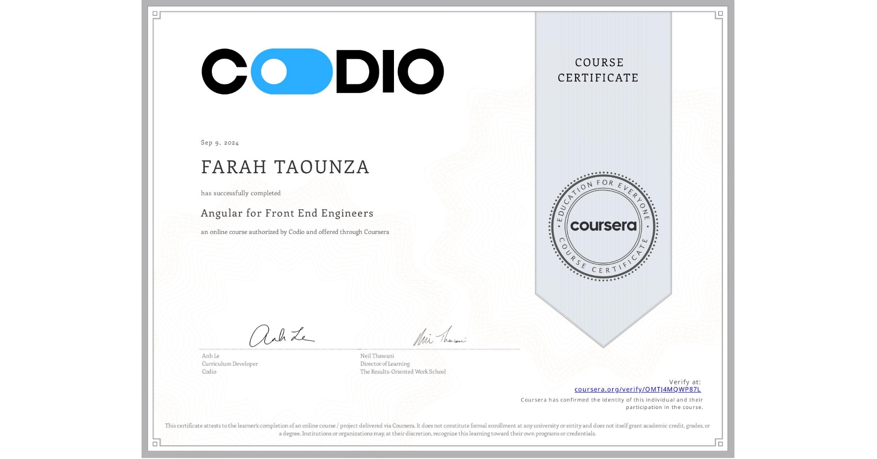 View certificate for FARAH TAOUNZA, Angular for Front End Engineers, an online non-credit course authorized by Codio and offered through Coursera