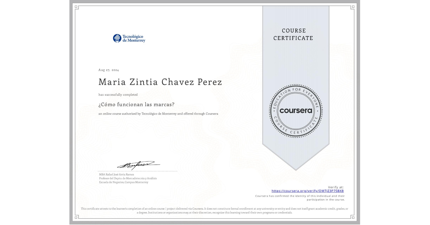 View certificate for Maria Zintia Chavez Perez, ¿Cómo funcionan las marcas?, an online non-credit course authorized by Tecnológico de Monterrey and offered through Coursera