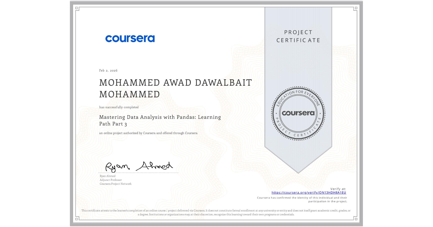 View certificate for MOHAMMED AWAD DAWALBAIT MOHAMMED, Mastering Data Analysis with Pandas: Learning Path Part 3, an online non-credit course authorized by Coursera and offered through Coursera