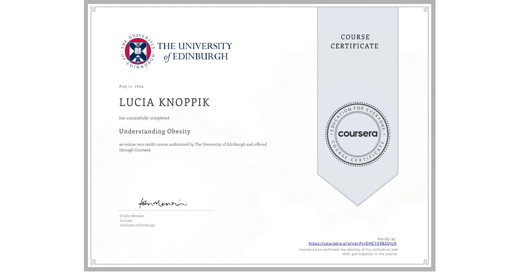 View certificate for LUCIA KNOPPIK, Understanding Obesity, an online non-credit course authorized by The University of Edinburgh and offered through Coursera