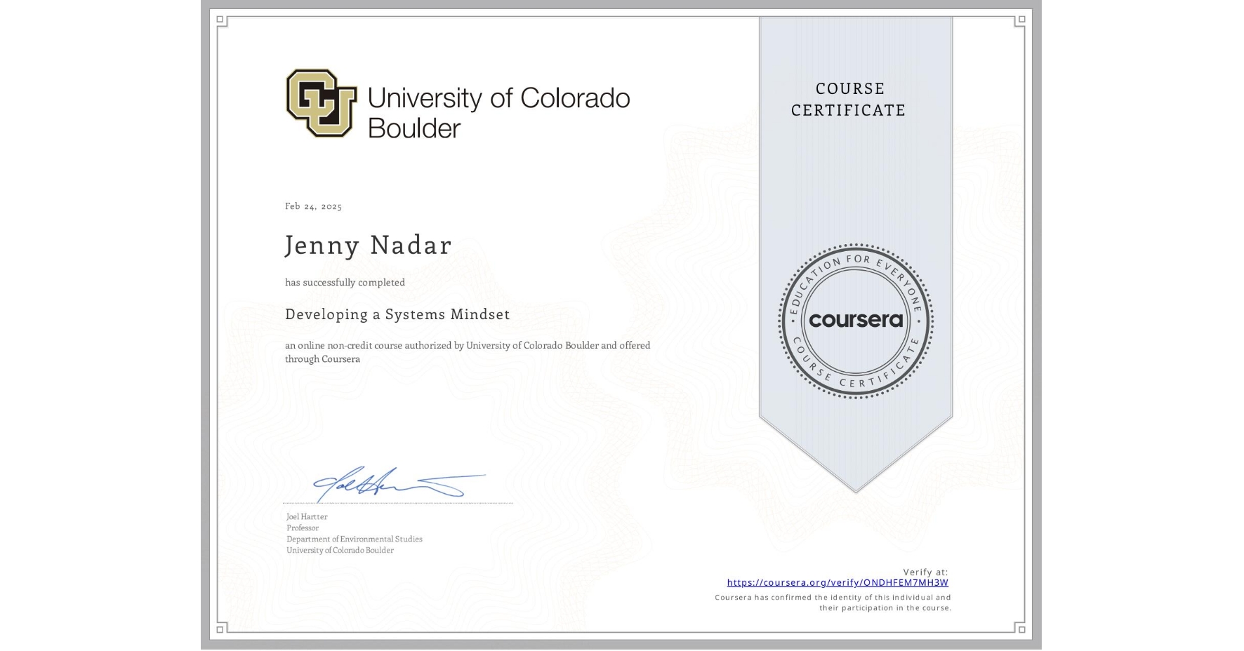 View certificate for Jenny Nadar, Developing a Systems Mindset, an online non-credit course authorized by University of Colorado Boulder and offered through Coursera