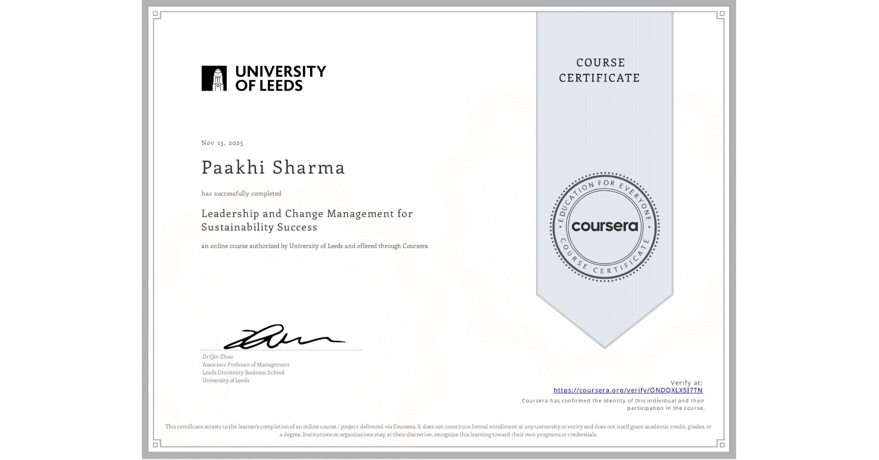 View certificate for Paakhi Sharma, Leadership and Change Management for Sustainability Success, an online non-credit course authorized by University of Leeds and offered through Coursera