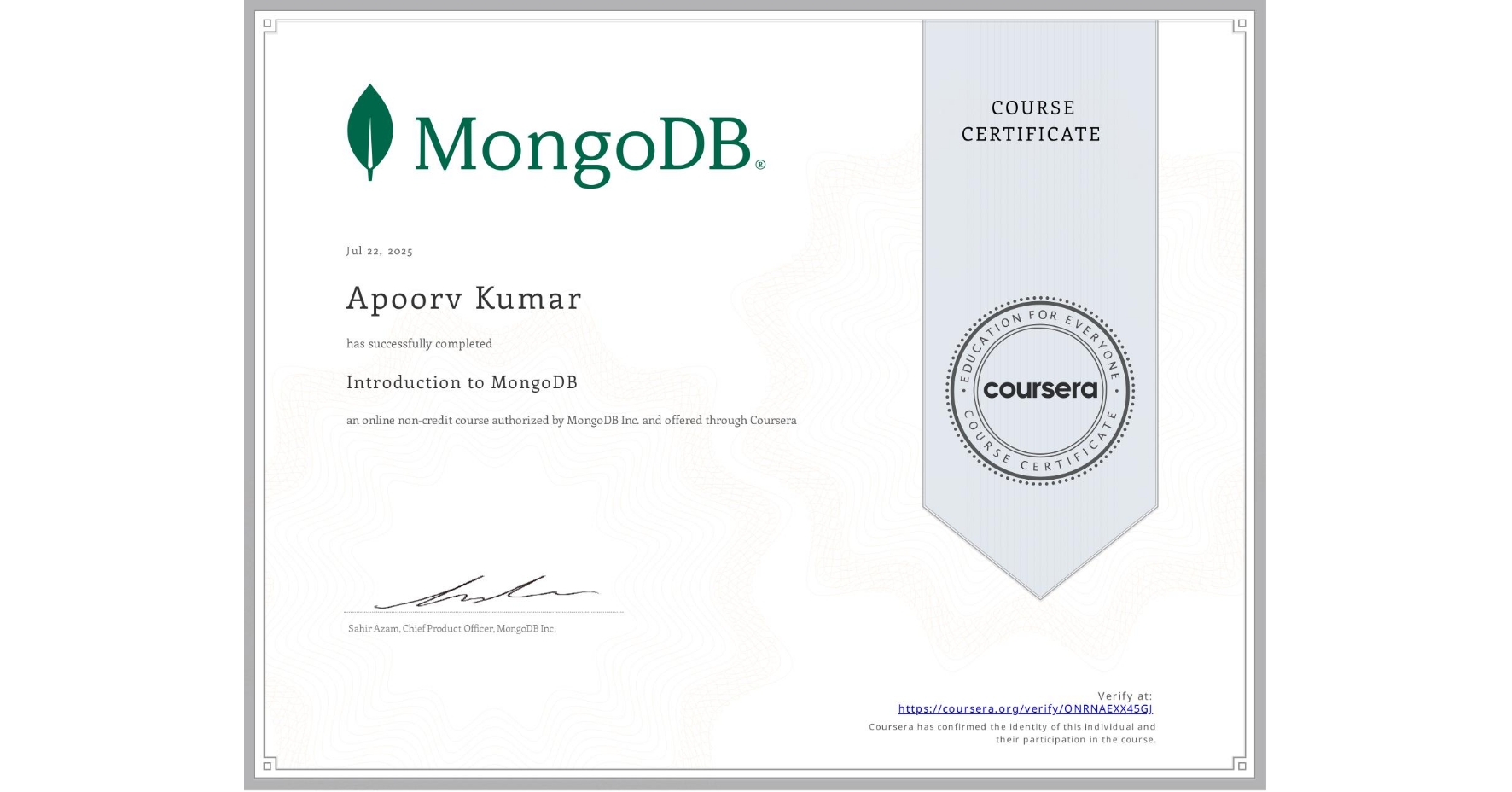 View certificate for Apoorv Kumar, Introduction to MongoDB, an online non-credit course authorized by MongoDB Inc. and offered through Coursera