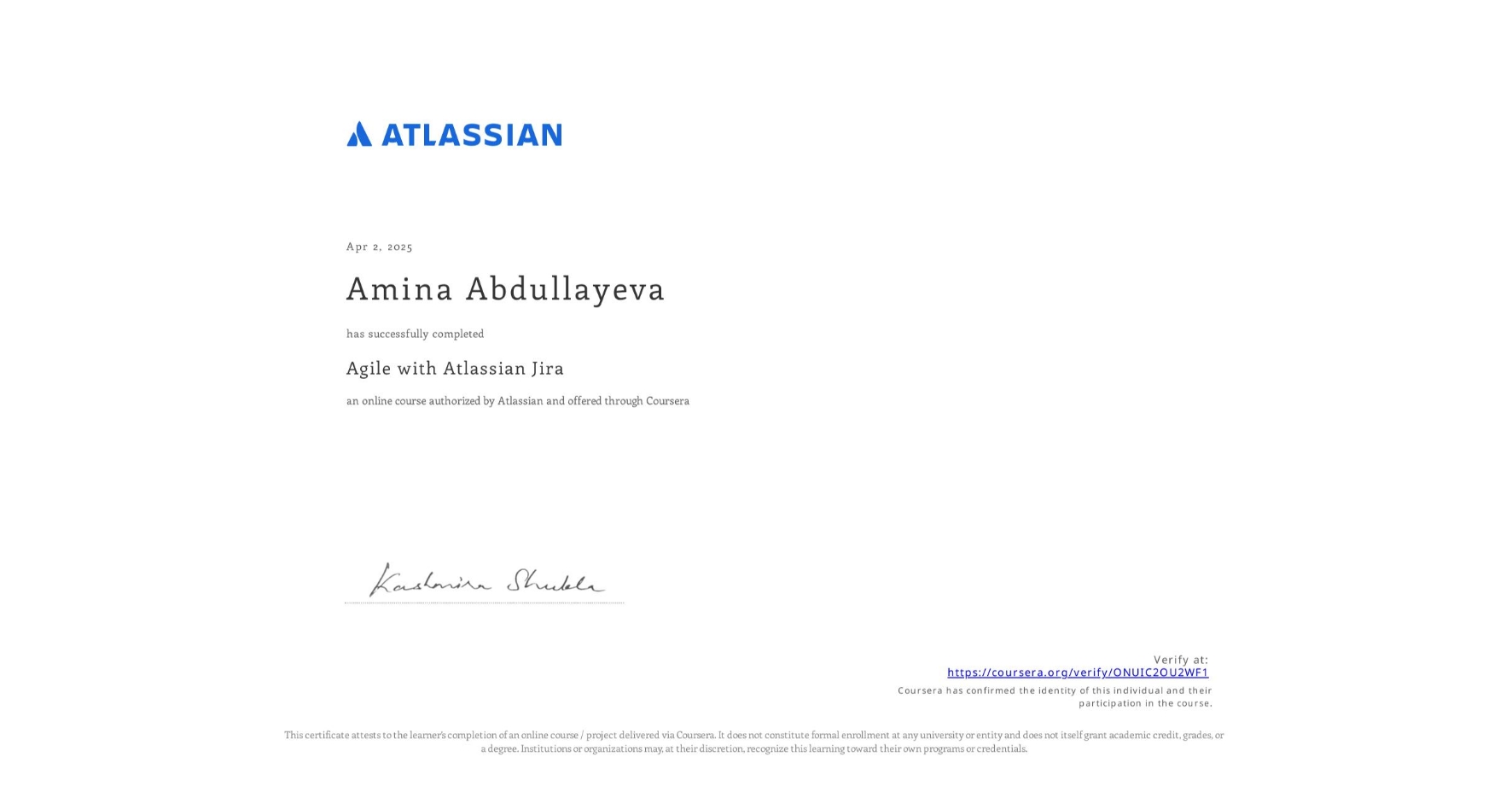 View certificate for Amina Abdullayeva, Agile with Atlassian Jira, an online non-credit course authorized by Atlassian and offered through Coursera