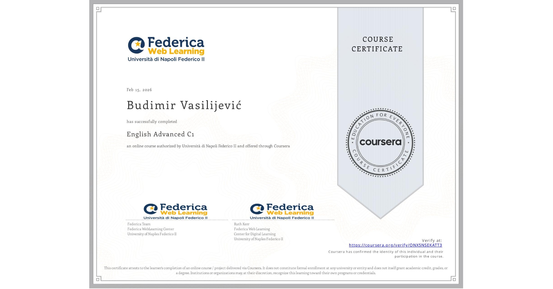 View certificate for Budimir Vasilijević, English Advanced C1, an online non-credit course authorized by Università di Napoli Federico II and offered through Coursera