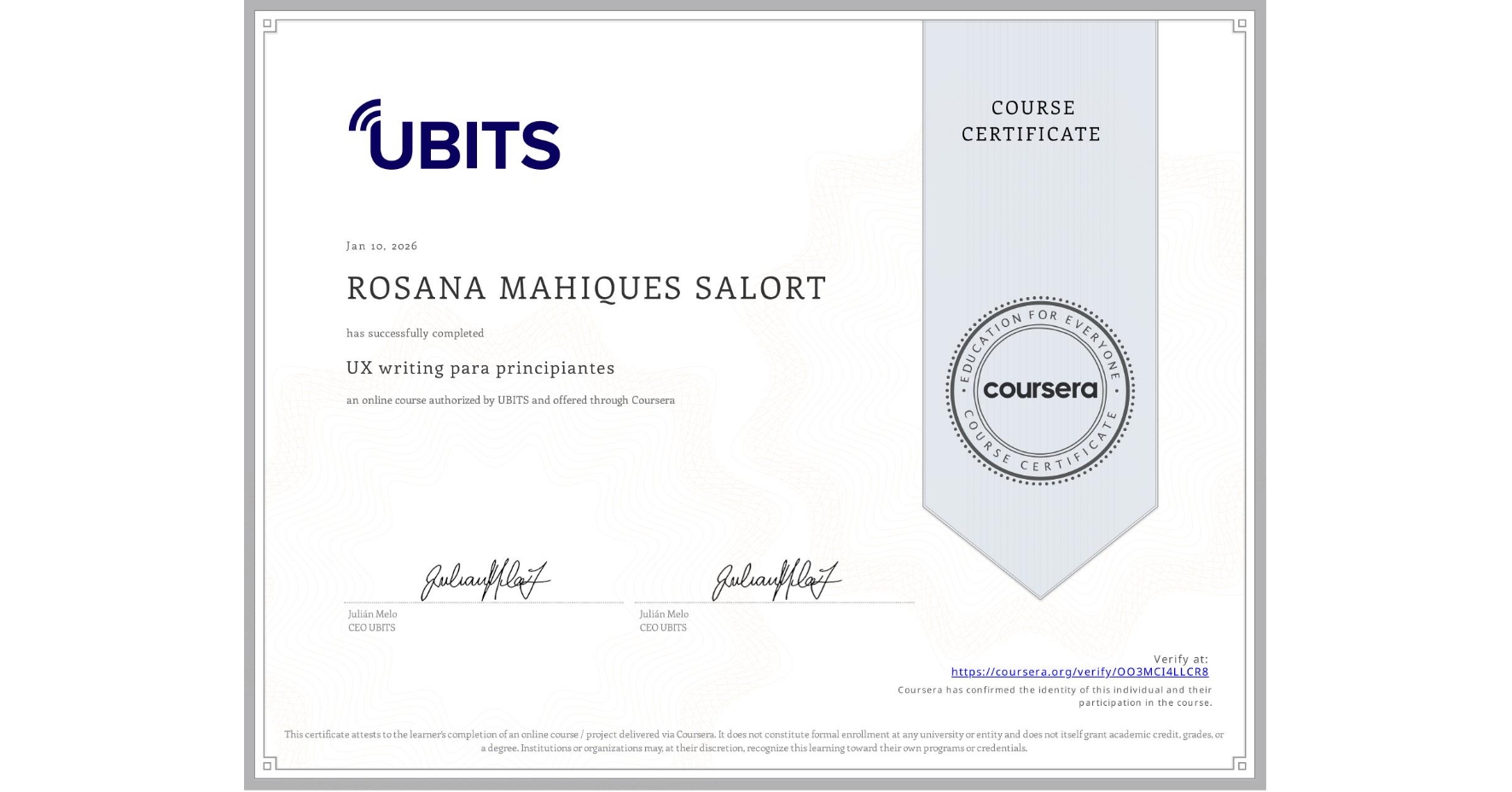 View certificate for ROSANA MAHIQUES SALORT, UX writing para principiantes, an online non-credit course authorized by UBITS and offered through Coursera