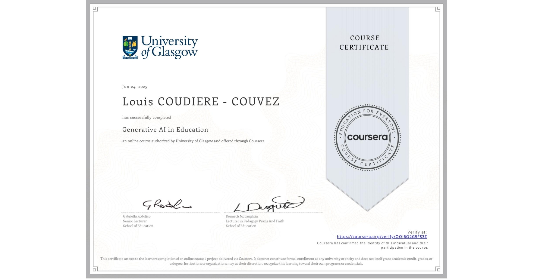 View certificate for Louis COUDIERE - COUVEZ, Generative AI in Education, an online non-credit course authorized by University of Glasgow and offered through Coursera