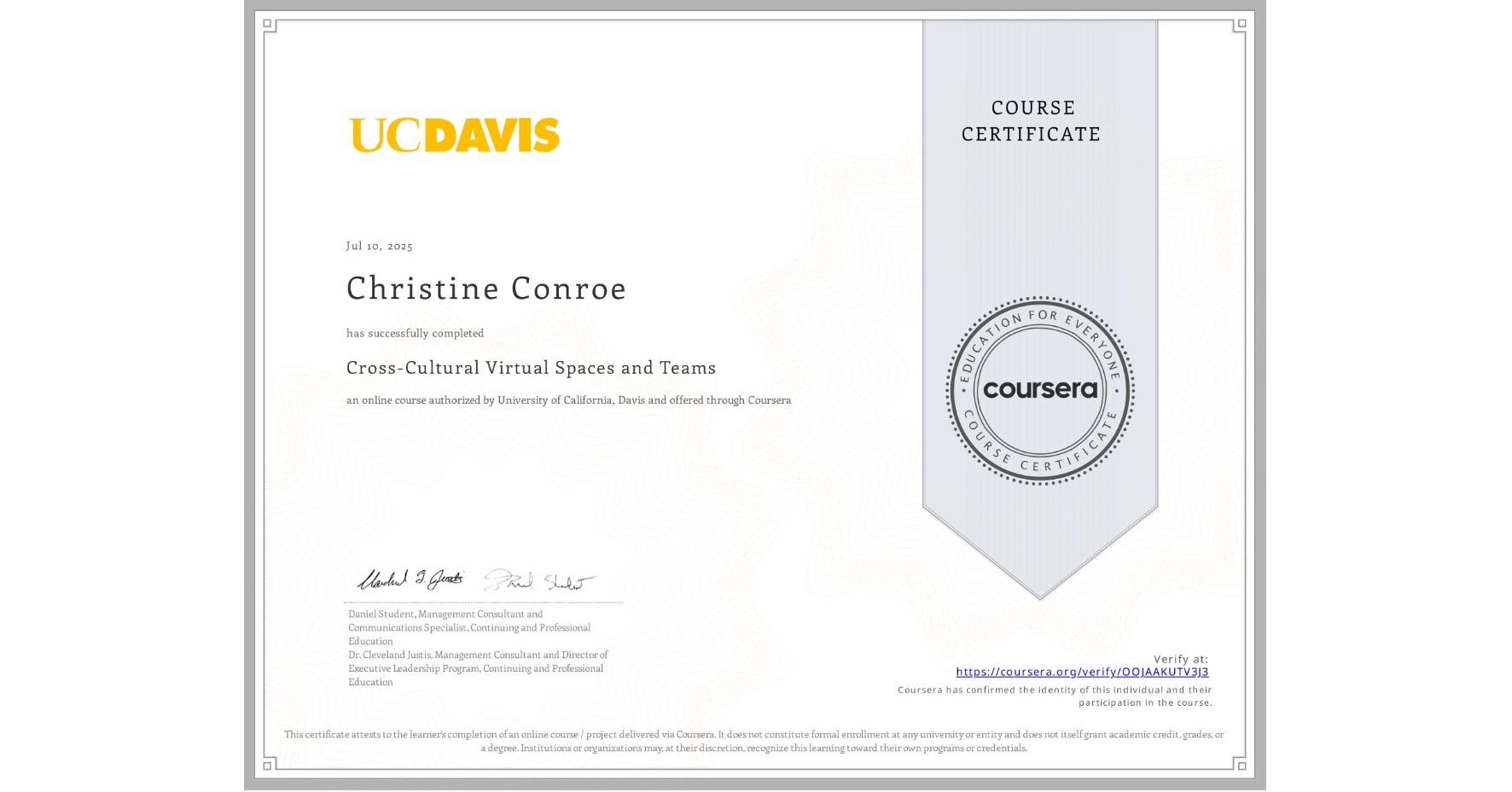 View certificate for Christine Conroe, Cross-Cultural Virtual Spaces and Teams, an online non-credit course authorized by University of California, Davis and offered through Coursera