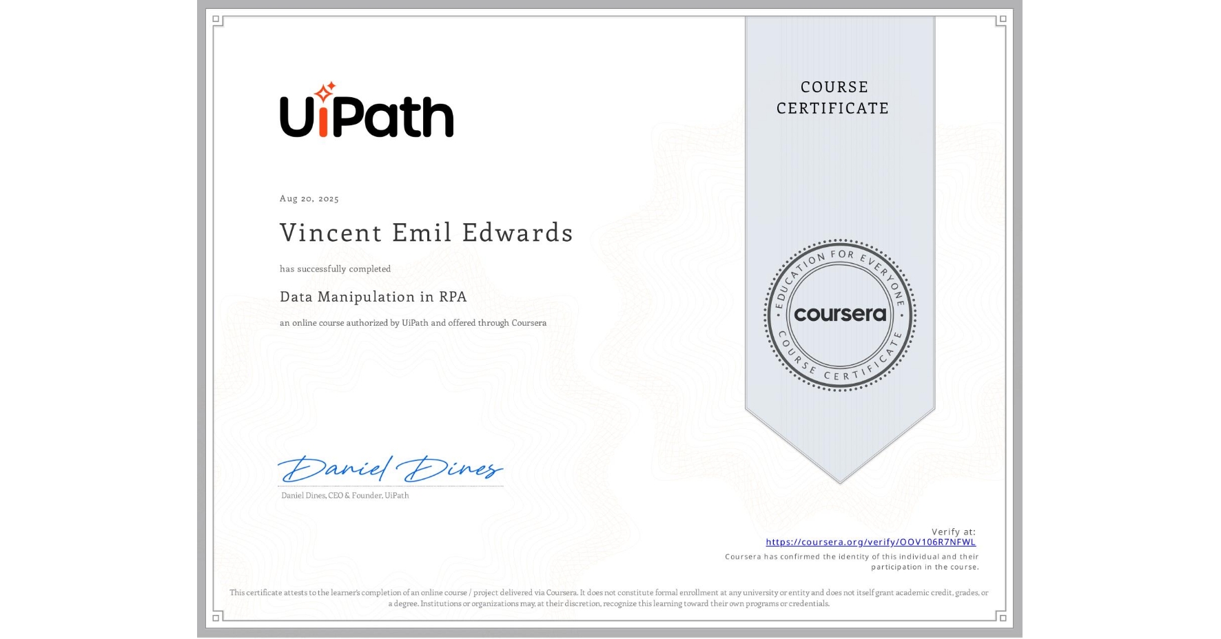 View certificate for Vincent Emil Edwards, Data Manipulation in RPA, an online non-credit course authorized by UiPath and offered through Coursera