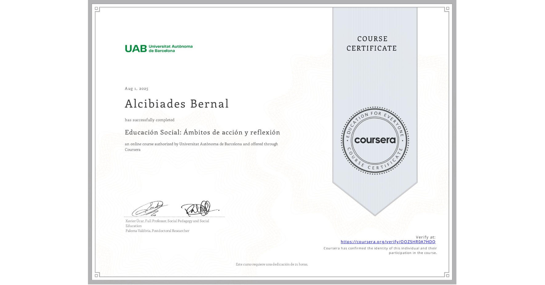 View certificate for Alcibiades Bernal, Educación Social: Ámbitos de acción y reflexión, an online non-credit course authorized by Universitat Autònoma de Barcelona and offered through Coursera