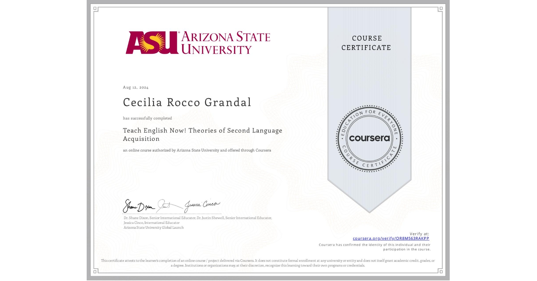 View certificate for Cecilia Rocco Grandal, Teach English Now! Theories of Second Language Acquisition, an online non-credit course authorized by Arizona State University and offered through Coursera