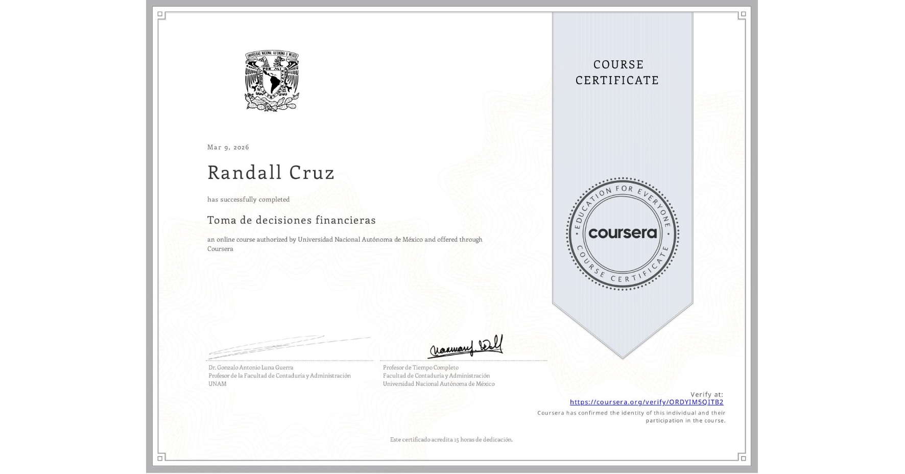 View certificate for Randall Cruz, Toma de decisiones financieras, an online non-credit course authorized by Universidad Nacional Autónoma de México and offered through Coursera