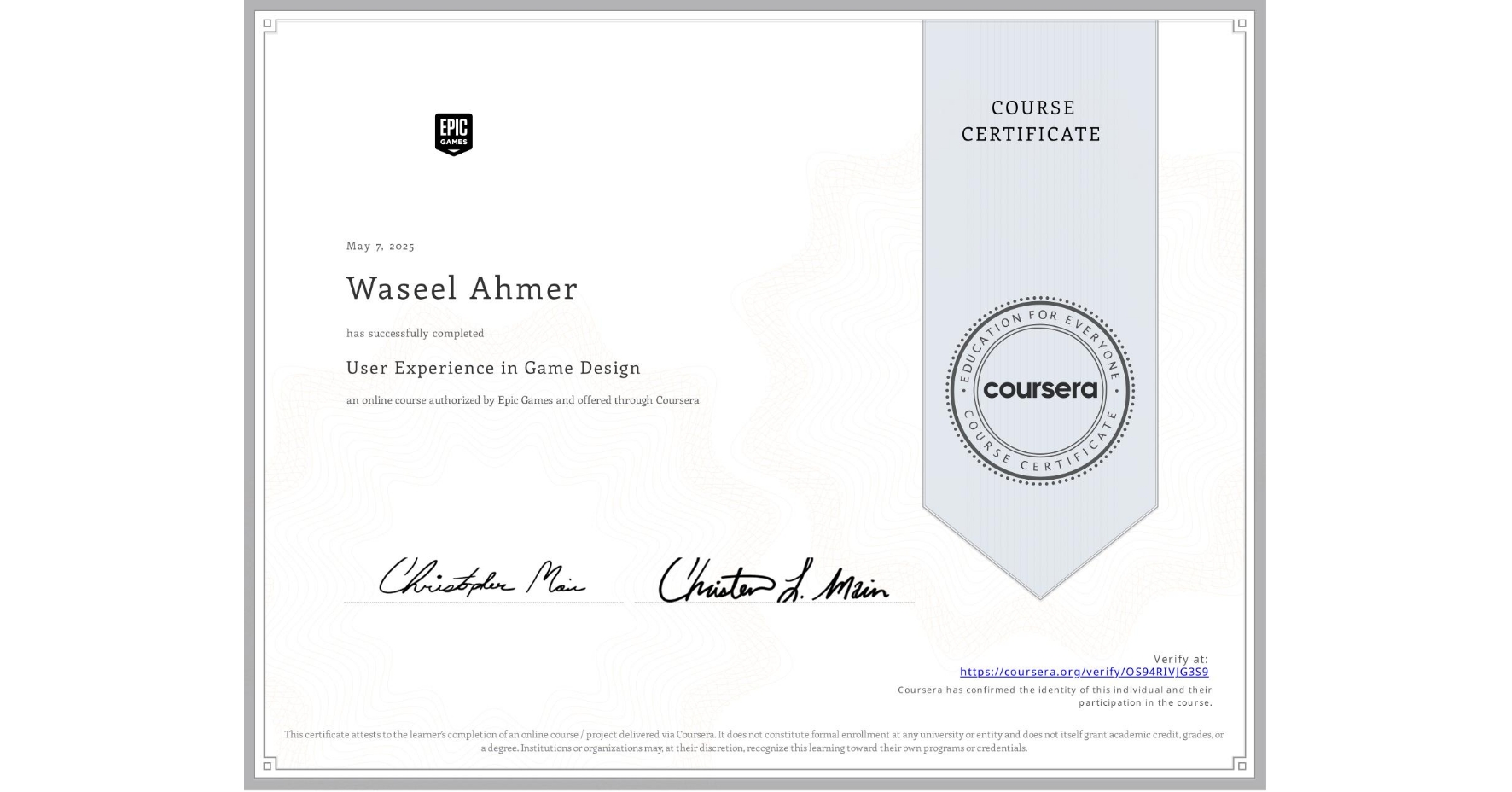 View certificate for Waseel Ahmer , User Experience in Game Design, an online non-credit course authorized by Epic Games and offered through Coursera