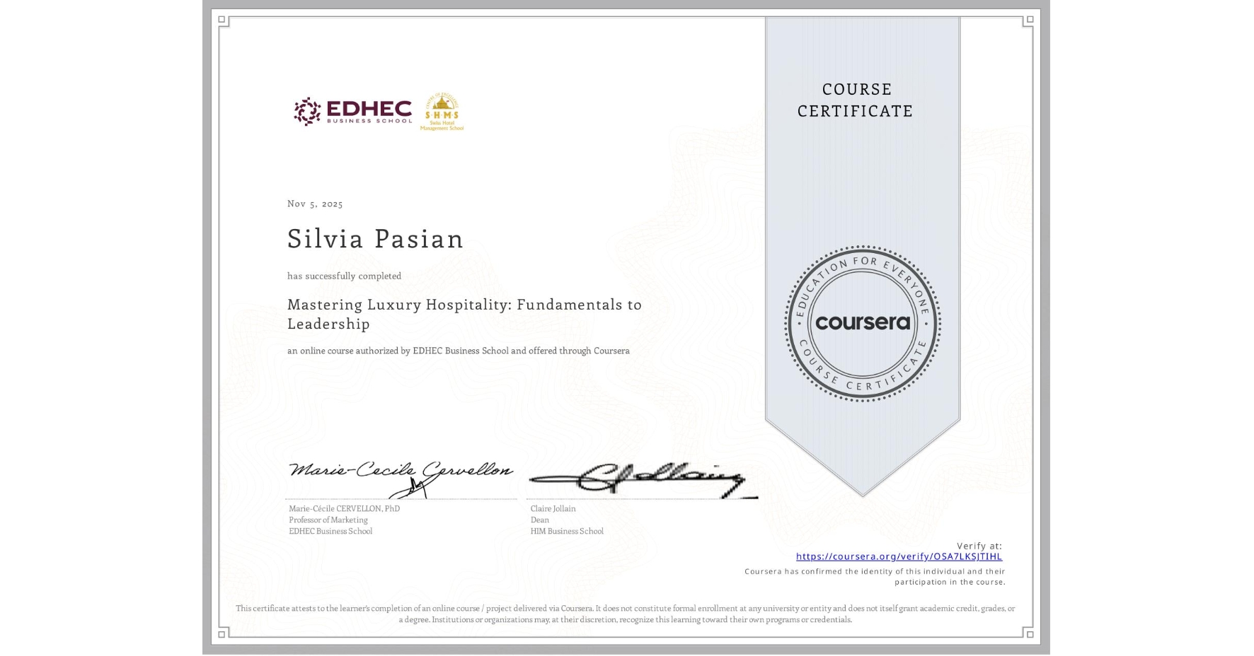 View certificate for Silvia Pasian, Mastering Luxury Hospitality: Fundamentals to Leadership , an online non-credit course authorized by EDHEC Business School and offered through Coursera