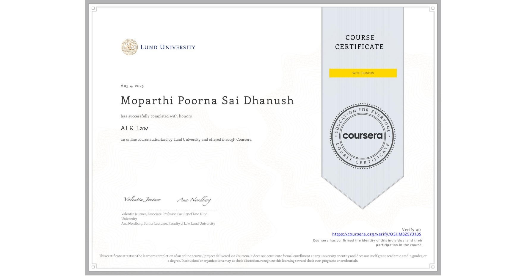 View certificate for Moparthi Poorna Sai Dhanush, AI & Law , an online non-credit course authorized by Lund University and offered through Coursera