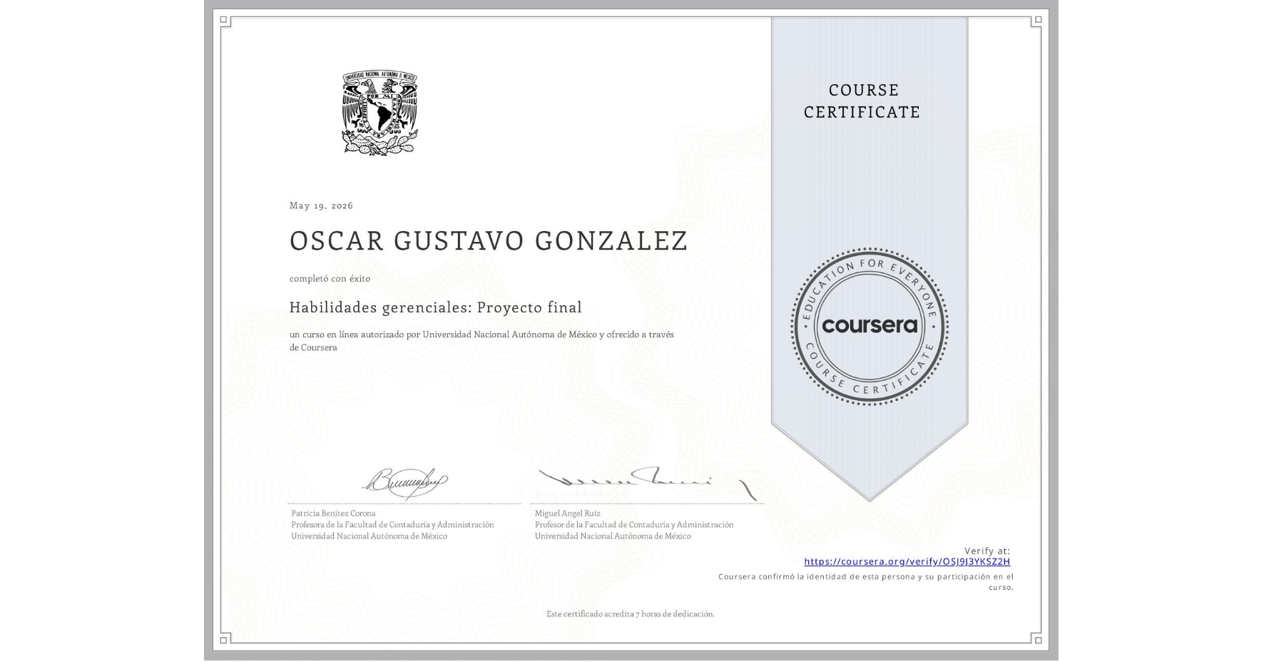 View certificate for OSCAR GUSTAVO GONZALEZ, Habilidades gerenciales: Proyecto final, an online non-credit course authorized by Universidad Nacional Autónoma de México and offered through Coursera