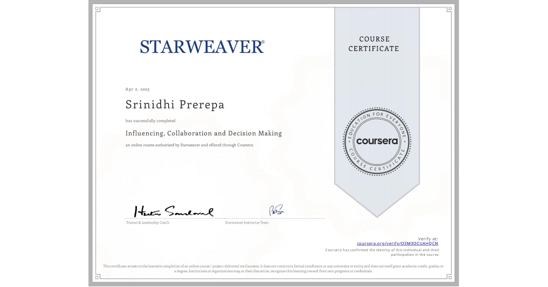 View certificate for Srinidhi Prerepa, Influencing, Collaboration and Decision Making, an online non-credit course authorized by Starweaver and offered through Coursera