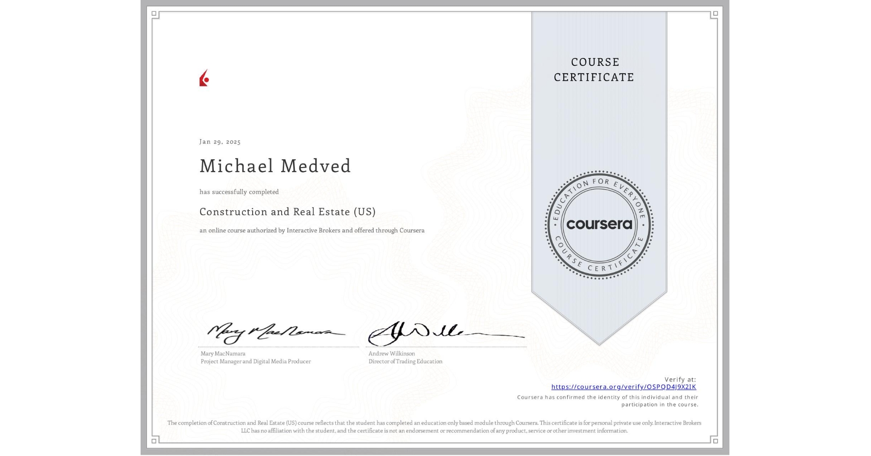 View certificate for Michael Medved, Construction and Real Estate (US), an online non-credit course authorized by Interactive Brokers and offered through Coursera