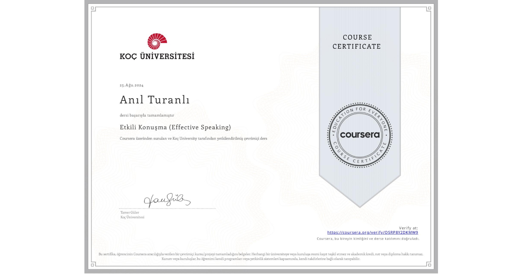 View certificate for Anıl Turanlı, Etkili Konuşma (Effective Speaking), an online non-credit course authorized by Koç University and offered through Coursera