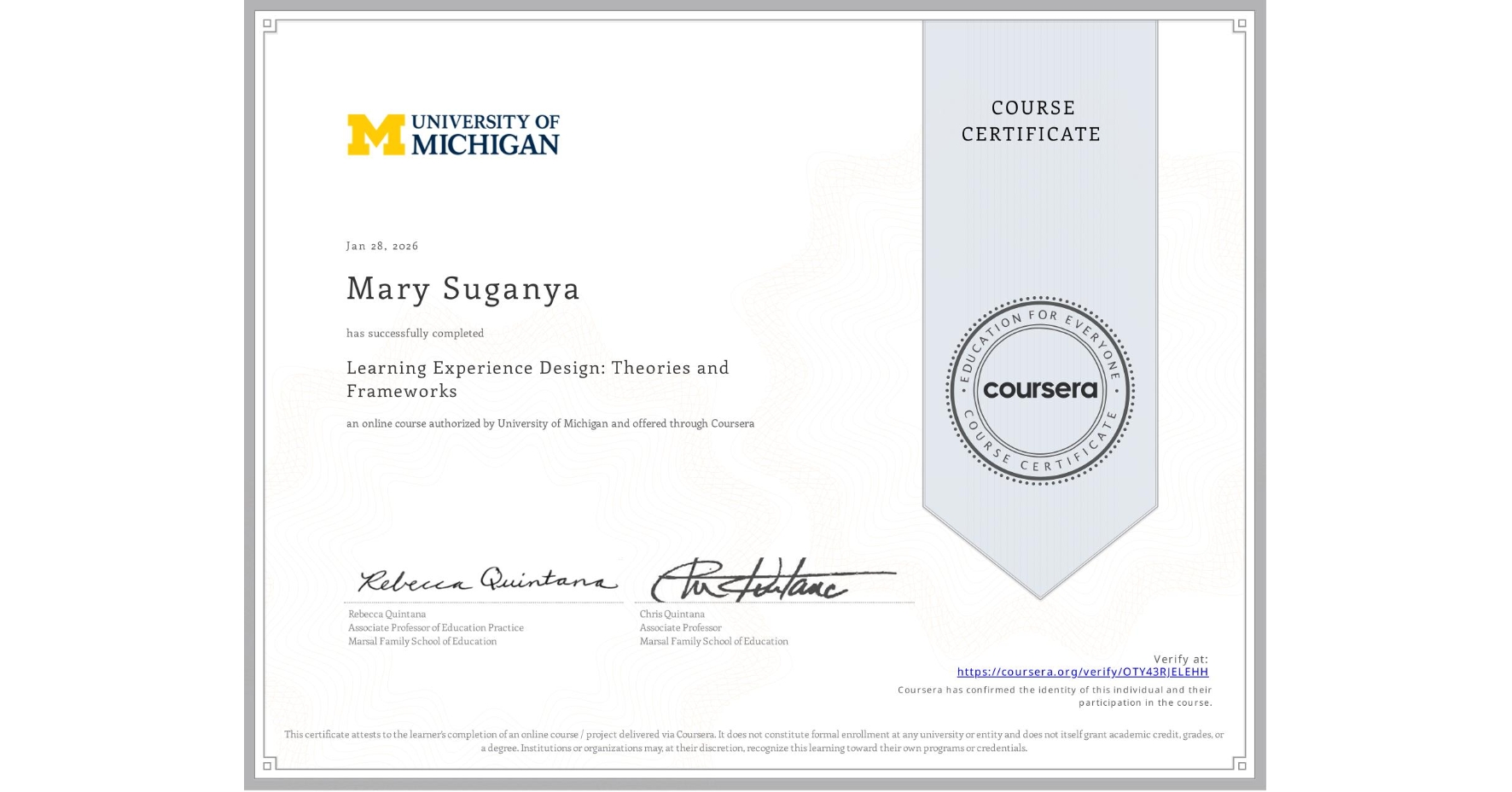 View certificate for Mary Suganya , Learning Experience Design: Theories and Frameworks, an online non-credit course authorized by University of Michigan and offered through Coursera