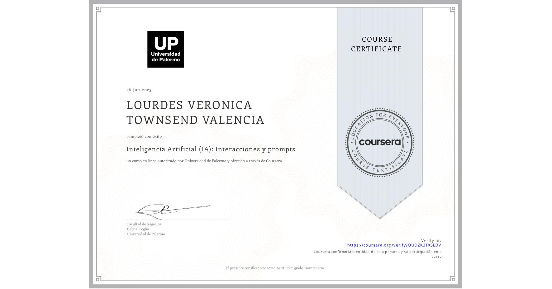 View certificate for LOURDES VERONICA TOWNSEND VALENCIA, Inteligencia Artificial (IA): Interacciones y prompts, an online non-credit course authorized by Universidad de Palermo and offered through Coursera