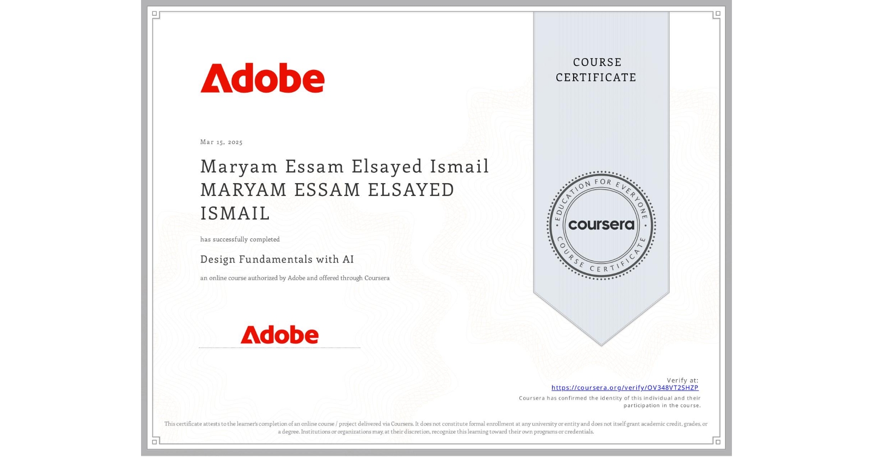 View certificate for Maryam Essam Elsayed Ismail  MARYAM ESSAM ELSAYED ISMAIL, Design Fundamentals with AI, an online non-credit course authorized by Adobe and offered through Coursera