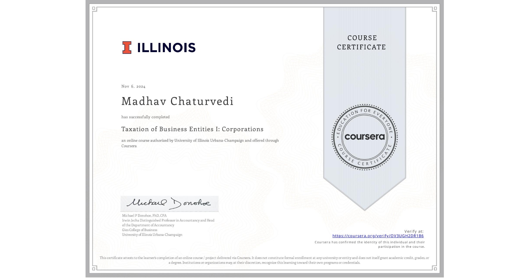 View certificate for Madhav Chaturvedi, Taxation of Business Entities I: Corporations, an online non-credit course authorized by University of Illinois Urbana-Champaign and offered through Coursera