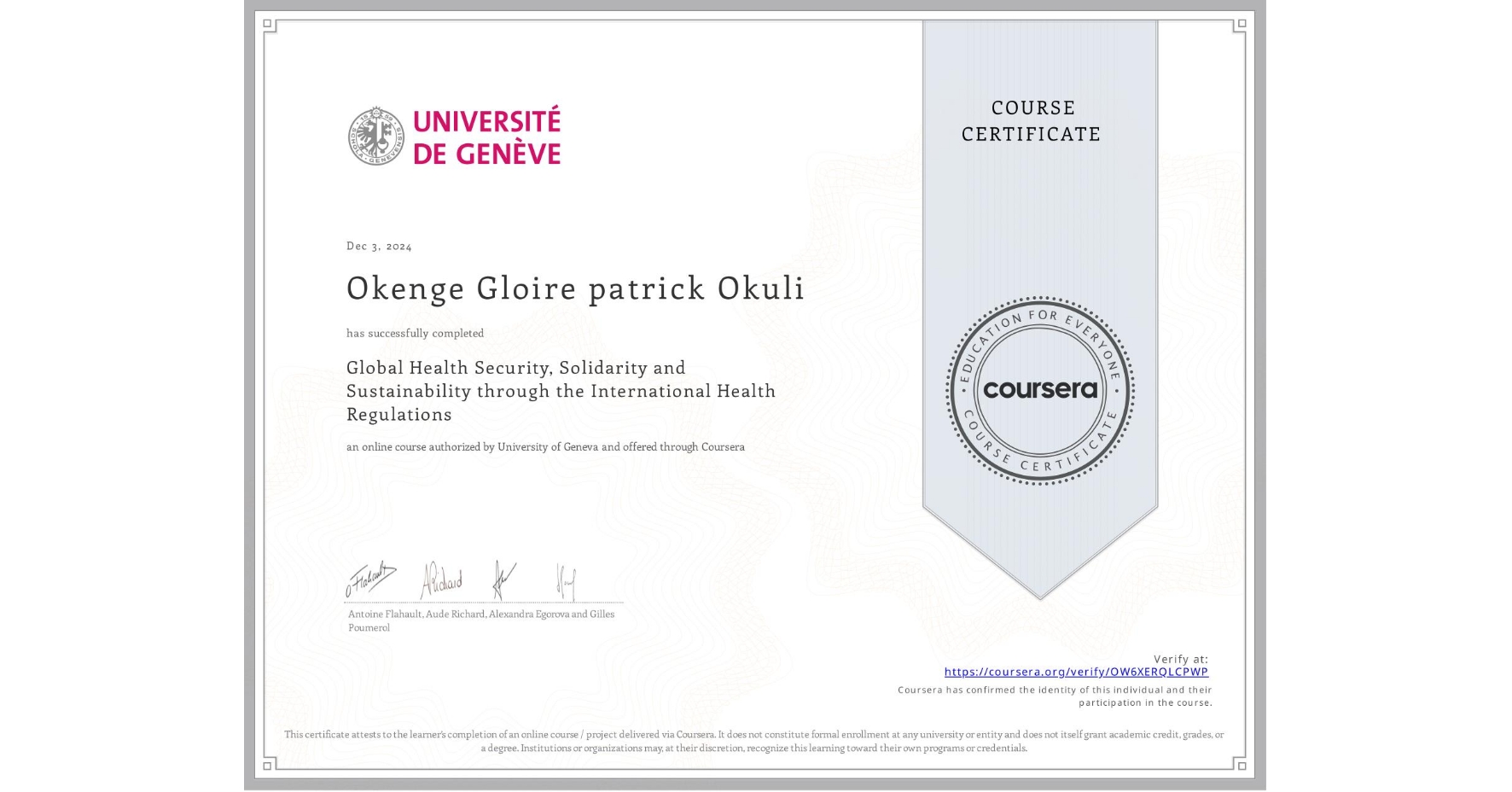 View certificate for Okenge Gloire patrick Okuli, Global Health Security, Solidarity and Sustainability through the International Health Regulations, an online non-credit course authorized by University of Geneva and offered through Coursera