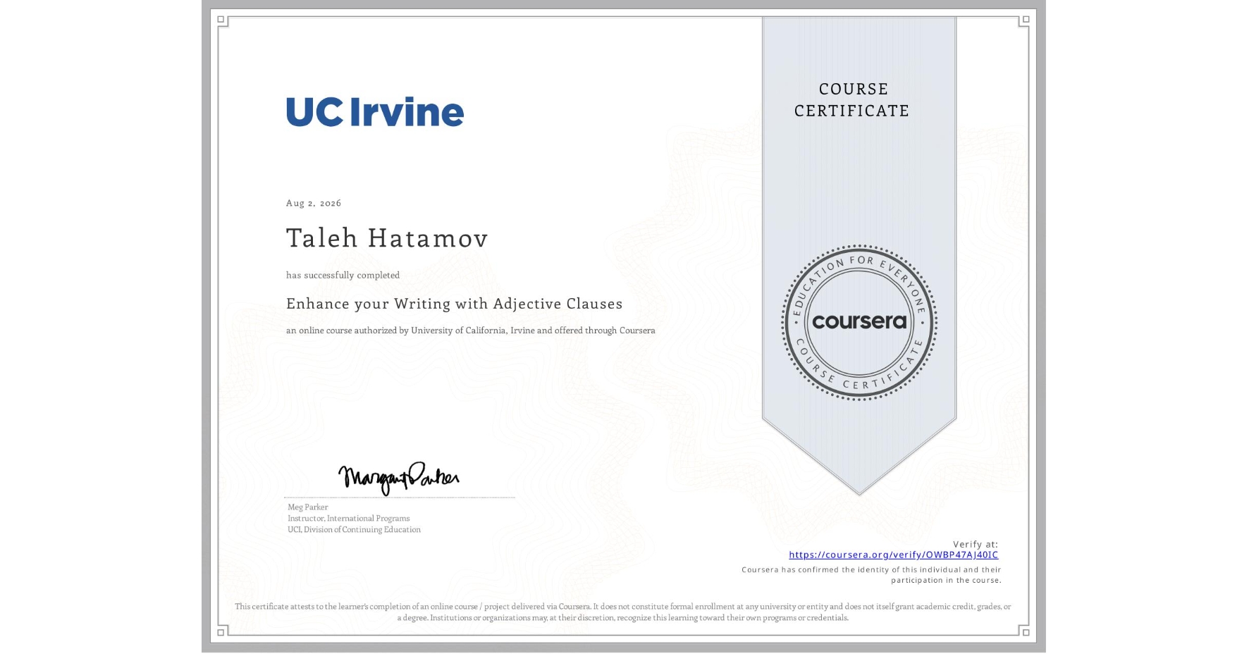 View certificate for Taleh Hatamov, Enhance your Writing with Adjective Clauses, an online non-credit course authorized by University of California, Irvine and offered through Coursera