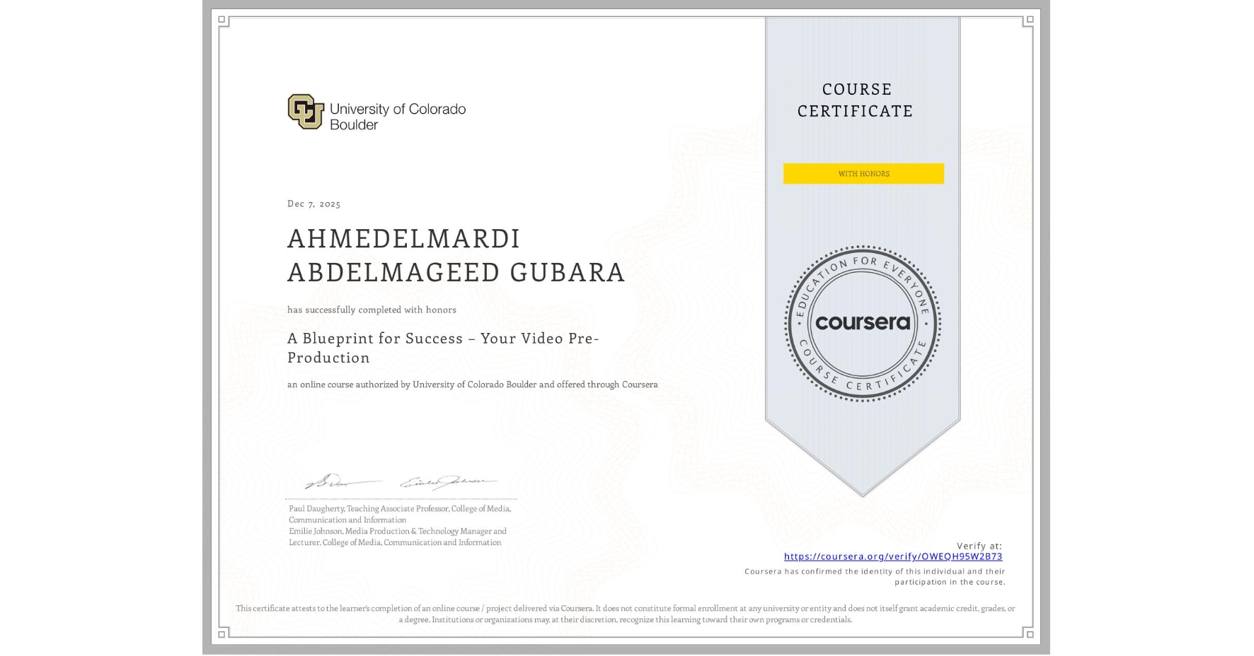 View certificate for AHMEDELMARDI ABDELMAGEED GUBARA , A Blueprint for Success – Your Video Pre-Production, an online non-credit course authorized by University of Colorado Boulder and offered through Coursera
