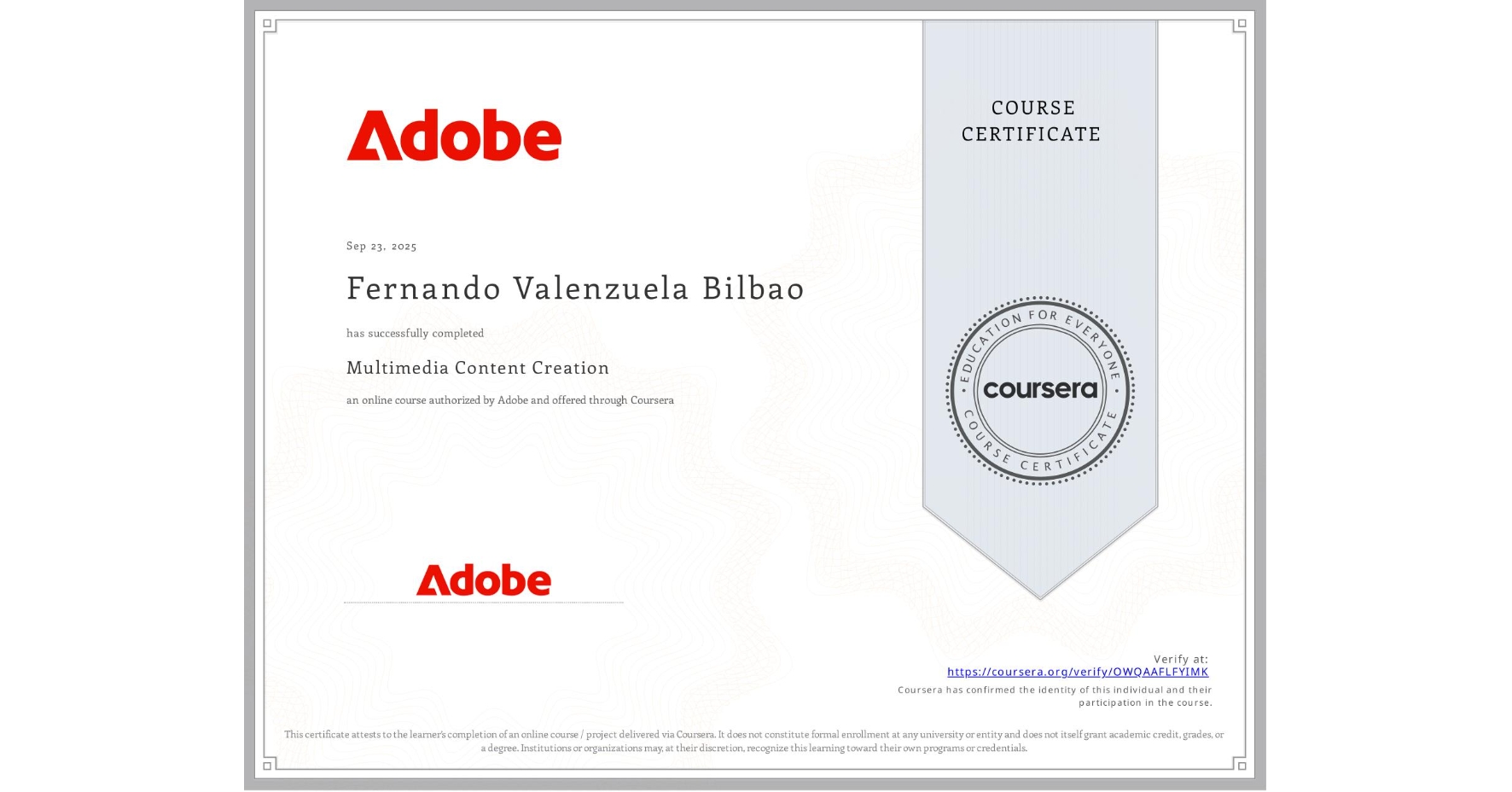 View certificate for Fernando Valenzuela Bilbao, Multimedia Content Creation, an online non-credit course authorized by Adobe and offered through Coursera