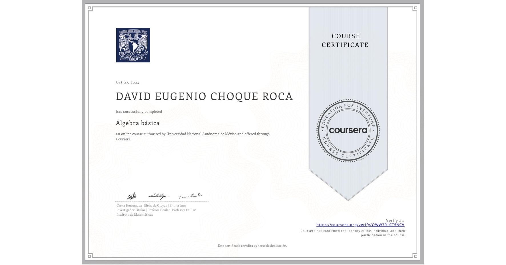 View certificate for DAVID EUGENIO CHOQUE ROCA, Álgebra básica, an online non-credit course authorized by Universidad Nacional Autónoma de México and offered through Coursera