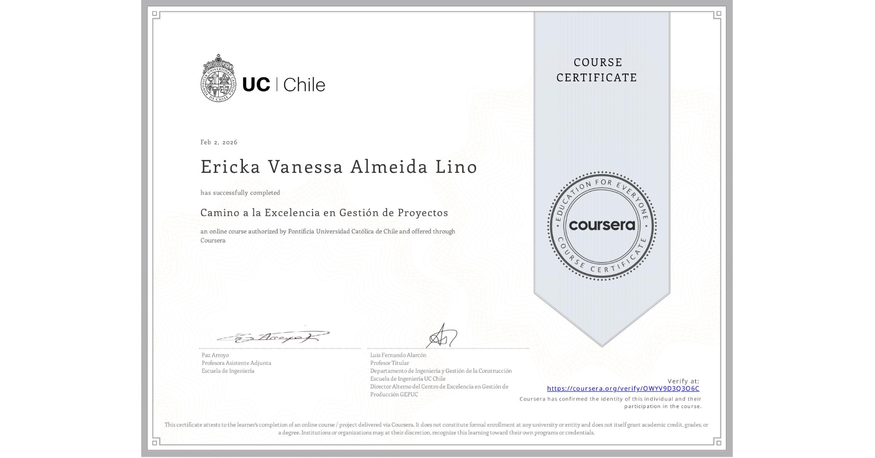 View certificate for Ericka Vanessa Almeida Lino, Camino a la Excelencia en Gestión de Proyectos, an online non-credit course authorized by Pontificia Universidad Católica de Chile and offered through Coursera